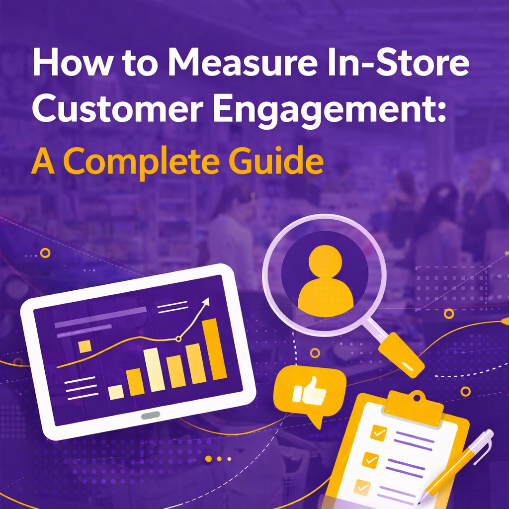 How to Measure In-Store Customer Engagement: A Complete Guide by 99Forward