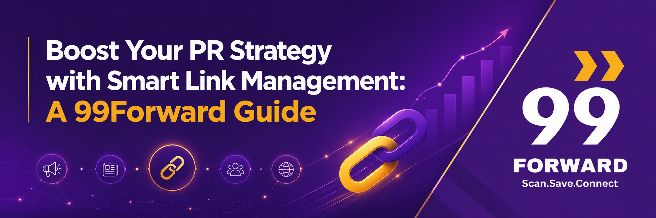 Boost Your PR Strategy with Smart Link Management: A 99Forward Guide