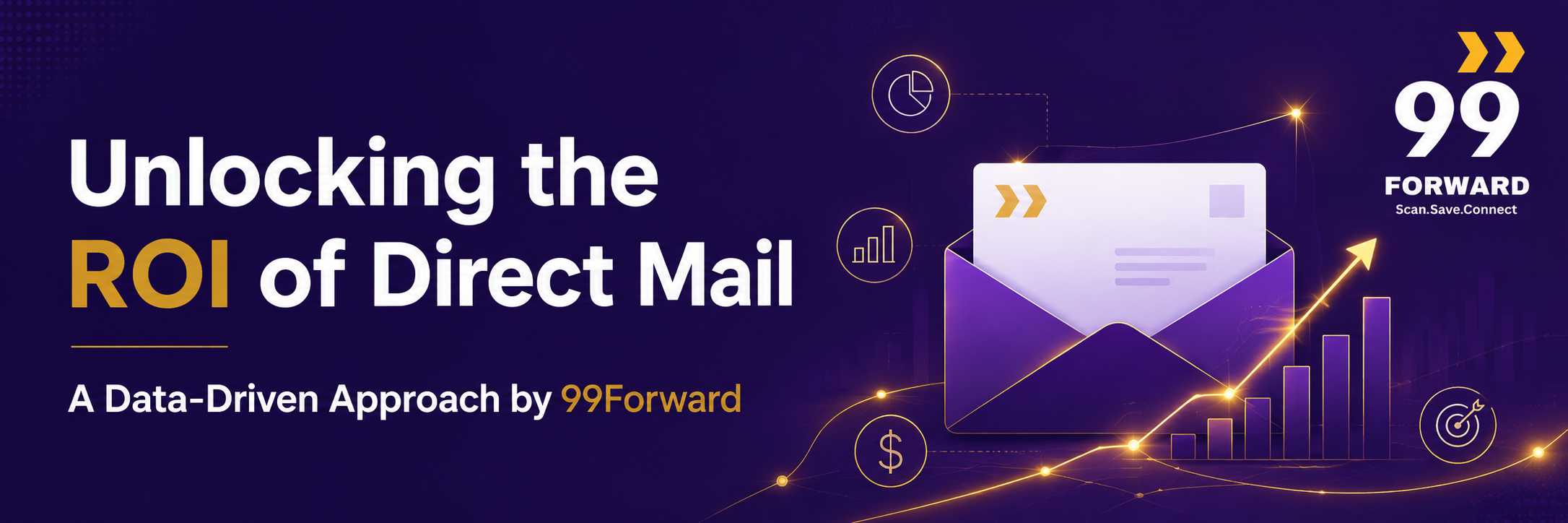 Unlocking the ROI of Direct Mail: A Data-Driven Approach by 99Forward
